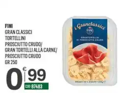 Tutto Risparmio Cash&Carry Finì Gran Classici Tortellini Prosciutto Crudo offerta