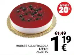 Supermercati Gulliver Mousse alla fragola Effepi all'etto offerta