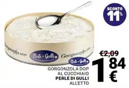 Supermercati Gulliver Gorgonzola Dop al cucchiaino Perle di Gulli offerta