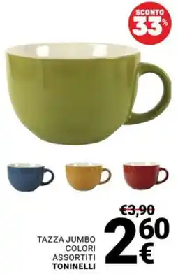 Supermercati Gulliver Tazza jumbo colori assortiti Toninelli offerta