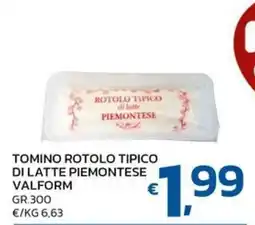 Ok Market Tomino rotolo tipico di latte piemontese Valform offerta