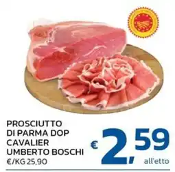Ok Market Prosciutto di Parma DOP Cavalier Umberto Boschi offerta