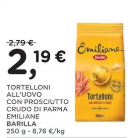 Orvea Tortelloni all'uovo con prosciutto crudo di Parma Emiliane Barilla offerta