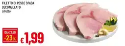 Galassia Filetto di pesce spada decongelato offerta
