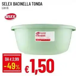 Galassia Selex bacinella tonda offerta
