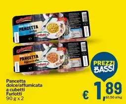 Qui Discount Pancetta dolce/affumicata a cubetti Furlotti offerta