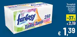 Qui Discount Fantasy Tanti+Tanti tovaglioli monovelo offerta