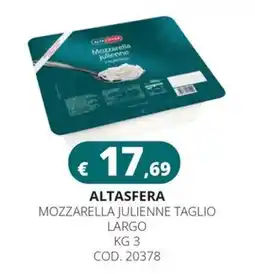 Altasfera AltaSfera Mozzarella julienne taglio largo offerta