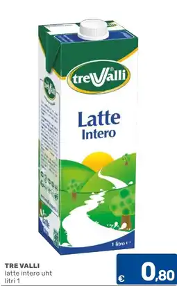 C+C Cash and Carry Tre Valli latte intero uht offerta