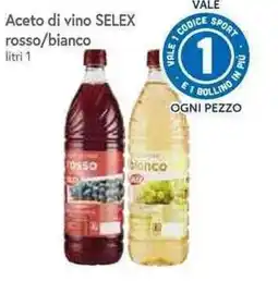 Galassia Aceto di vino SELEX rosso/bianco offerta