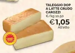 Maxisconto Taleggio Dop a latte crudo Carozzi offerta