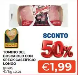 Maxisconto Tomino del Boscaiolo con speck caseificio lungo offerta