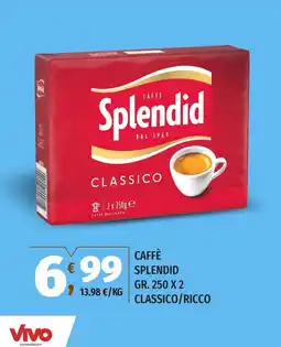 Vivo Supermercati Caffè Splendid Classico offerta