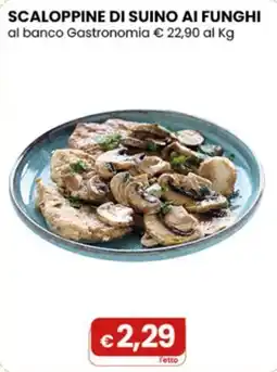 Gala Supermercati Scaloppine di suino ai funghi offerta