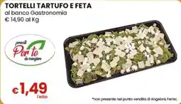 Gala Supermercati Tortelli tartufo e feta offerta