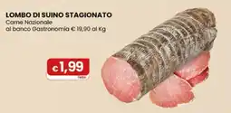 Gala Supermercati Lombo di suino stagionato offerta