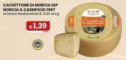 Gala Supermercati Caciottone di Norcia IGP offerta