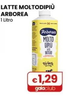Gala Supermercati Latte moltodipiù Arborea offerta