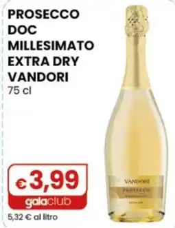 Gala Supermercati Prosecco doc millesimato extra dry Vandori offerta