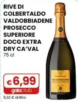 Gala Supermercati Rive di Colbertaldo Valdobbiadene Prosecco Superiore DOCG Extra Dry Ca'Val offerta