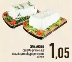 Ciro Amodio Ciro Amodio caciotta primo sale classica offerta