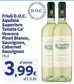 Ok Sigma Friuli D.O.C. Aquileia Superiore Tenuta Ca' Vescovo Pinot Bianco, Sauvignon, Cabernet Sauvignon offerta
