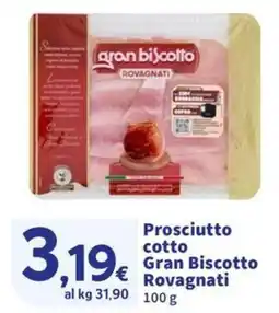 Ok Sigma Prosciutto cotto Gran Biscotto Rovagnati offerta