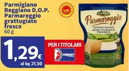 Ok Sigma Parmareggio Parmigiano Reggiano D.O.P. grattugiato fresco offerta