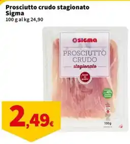 Ok Sigma Prosciutto crudo stagionato Sigma offerta
