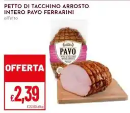 Pan Pettro di tacchino arrosto intero pavo ferrarin offerta
