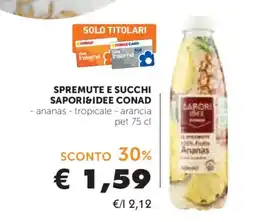 Conad Spremute e succhi Saporidee Conad ananas offerta