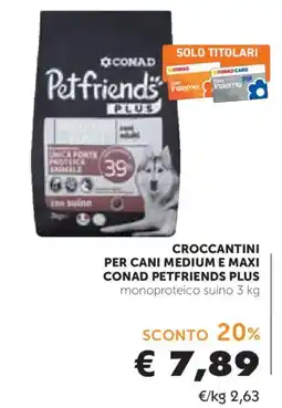 Conad Croccantini per cani medium e maxi Conad Petfriends Plus offerta
