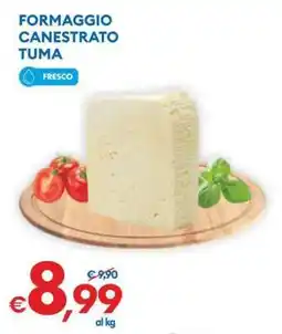 MD Discount FORMAGGIO CANESTRATO TUMA offerta