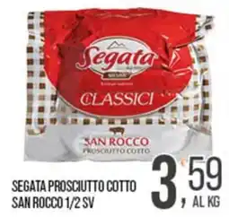 Cash pro Segata prosciutto cotto San Rocco offerta