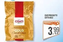 Cash pro Coati prosciutto cotto gold offerta