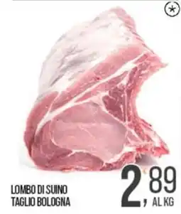 Cash pro Lombo di suino taglio bologna offerta