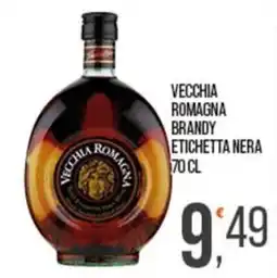 Cash pro Vecchia Romagna Brandy Etichetta Nera offerta