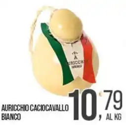 Cash pro Auricchio Caciocavallo Bianco offerta