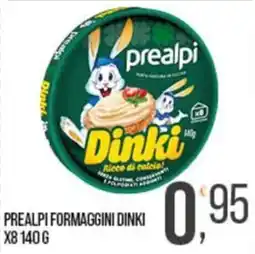 Cash pro Prealpi formaggini dinki offerta