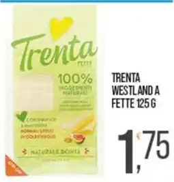 Cash pro Trenta Westland a fette offerta