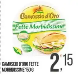 Cash pro Camoscio d'Oro fette morbiddissime offerta