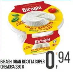 Cash pro Biraghi gran ricotta super cremosa offerta