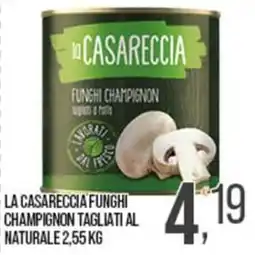 Cash pro La Casareccia funghi champignon offerta