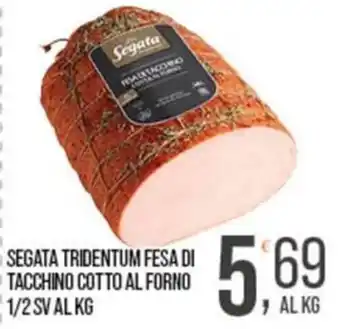 Cash pro Segata tridentum fesa di tacchino cotto al forno offerta