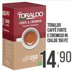 Cash pro Toraldo caffè forte e cremoso offerta