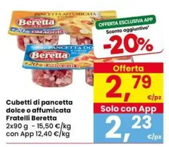 Eurospar Cubetti di pancetta dolce o affumicata Fratelli Beretta offerta