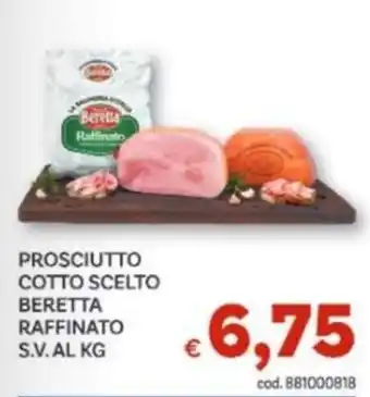 Vivo Supermercati Prosciutto cotto scelto Beretta raffinato offerta