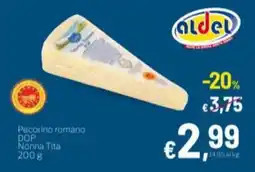 Aldel Discount Pecorino romano DOP Nonna Tita offerta
