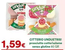 Supermercati Pasquale Prisco Citterio unduetris! prosciutto cotto/salame senza glutine offerta