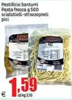Elite Pastificio Santurri Pasta fresca scialatielli-strozzapreti picci offerta